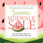 Downtown Highland summer sidewalk sale, July 21-22.
